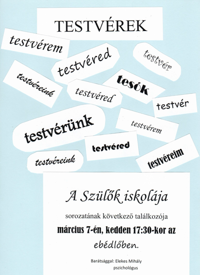 TESTVREK - A Szlk Iskolja sorozatnak kvetkez tallkozja mrcius 7-n, kedden 17:30-kor az ebdlben.